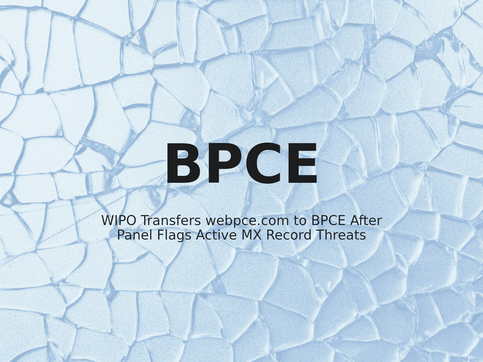 WIPO Transfers webpce.com to BPCE After Panel Flags Active MX Record Threats