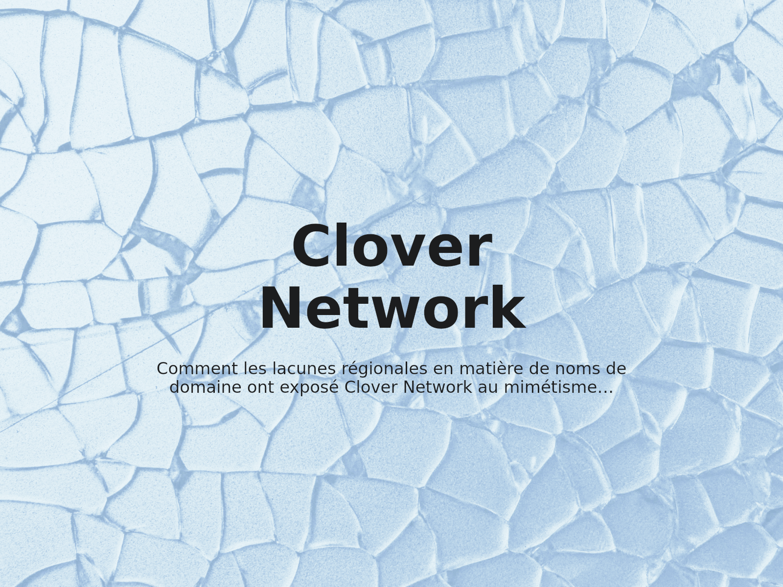 Comment les lacunes régionales en matière de noms de domaine ont exposé Clover Network au mimétisme géographique