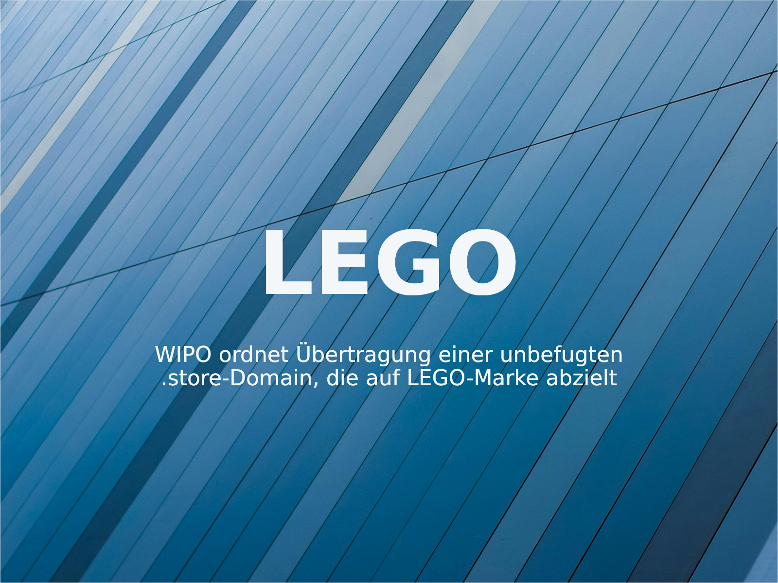 WIPO ordnet Übertragung einer unbefugten .store-Domain, die auf LEGO-Marke abzielt