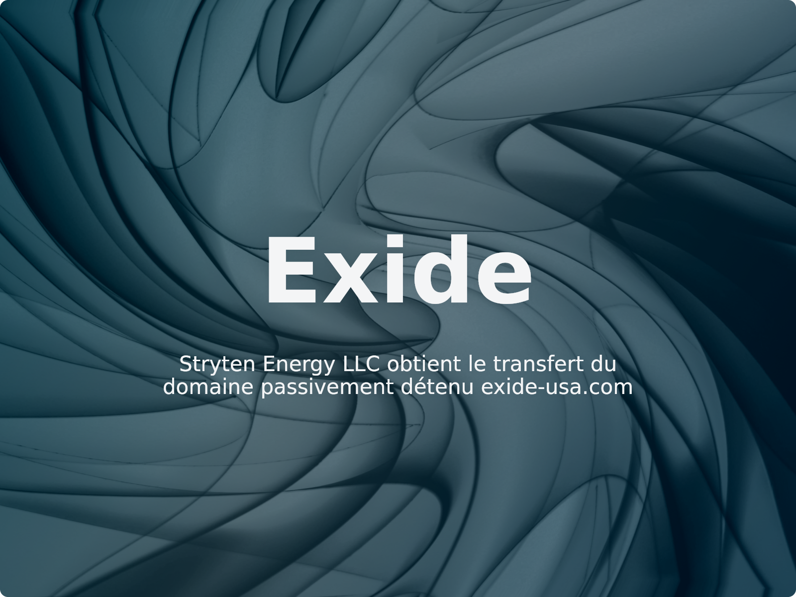 Stryten Energy LLC obtient le transfert du domaine passivement détenu exide-usa.com