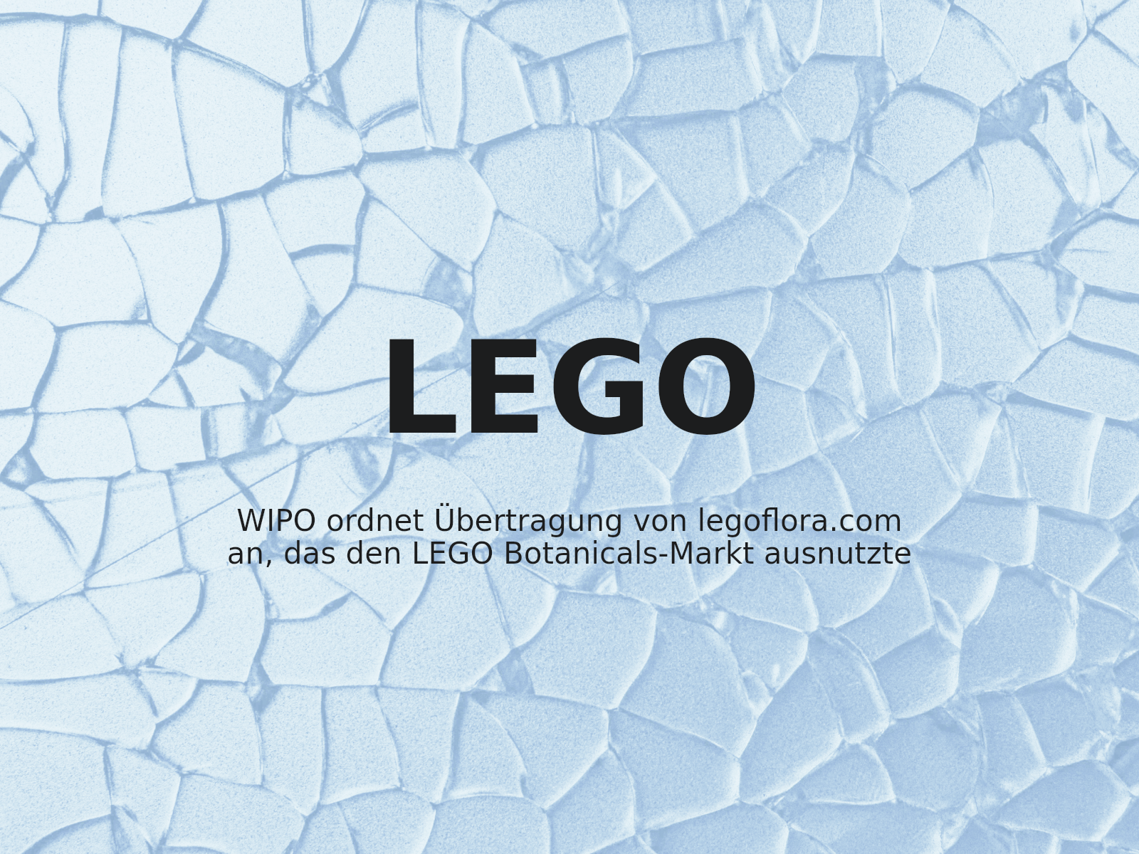 WIPO ordnet Übertragung von legoflora.com an, das den LEGO Botanicals-Markt ausnutzte