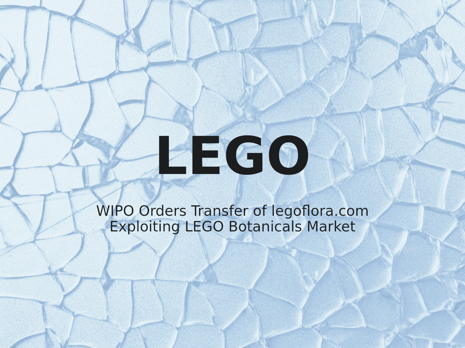 WIPO Orders Transfer of legoflora.com Exploiting LEGO Botanicals Market