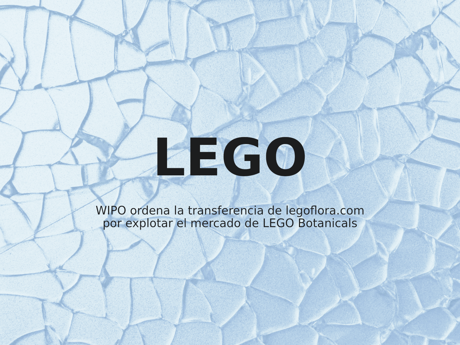 WIPO ordena la transferencia de legoflora.com por explotar el mercado de LEGO Botanicals