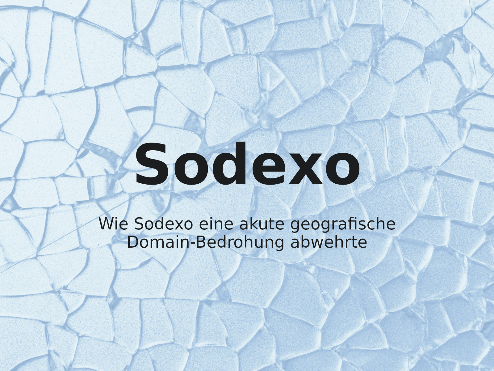 Wie Sodexo eine akute geografische Domain-Bedrohung abwehrte