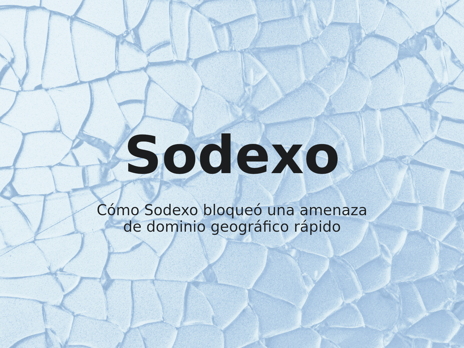 Cómo Sodexo bloqueó una amenaza de dominio geográfico rápido