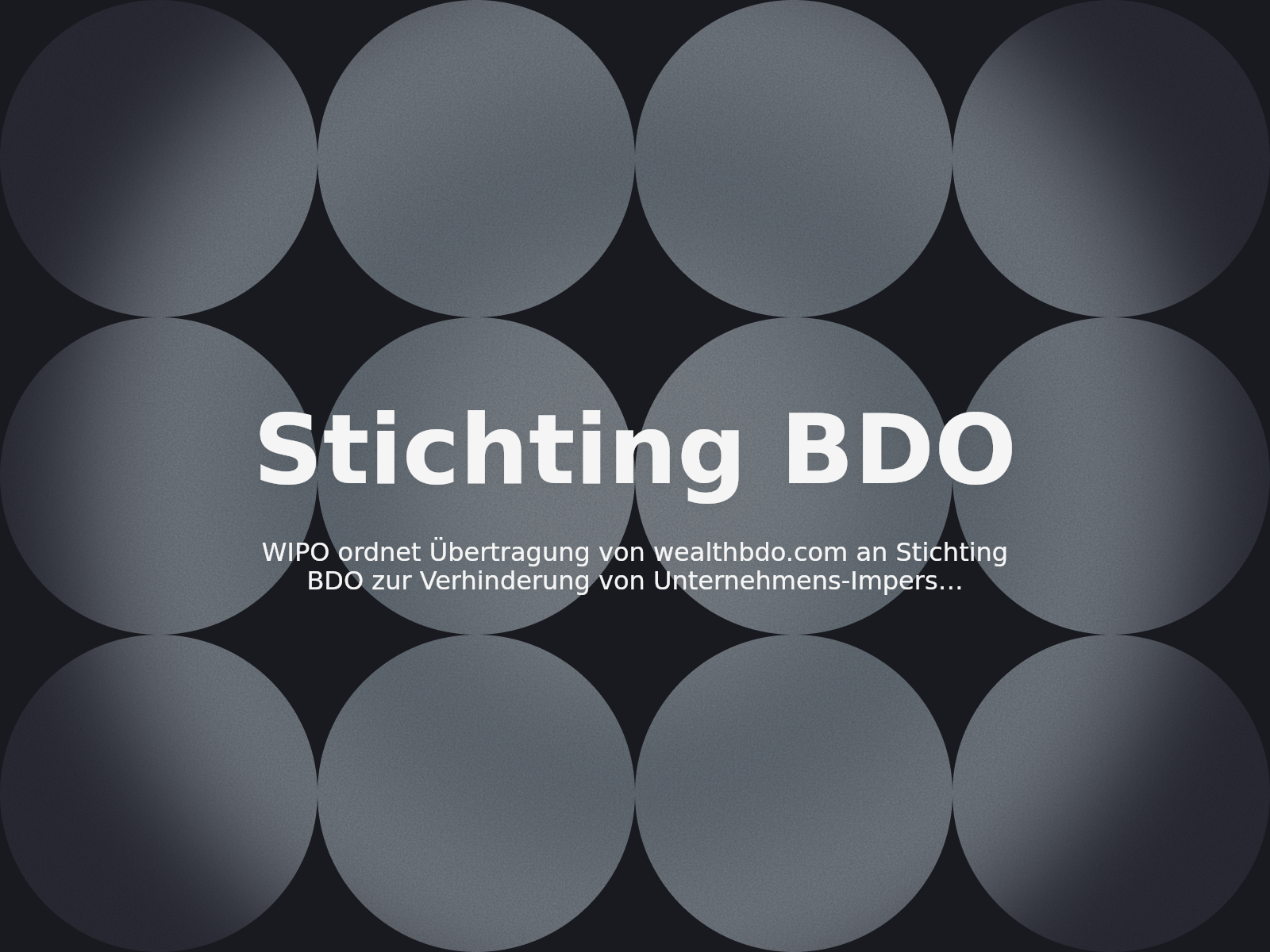 WIPO ordnet Übertragung von wealthbdo.com an Stichting BDO zur Verhinderung von Unternehmens-Impersonation an