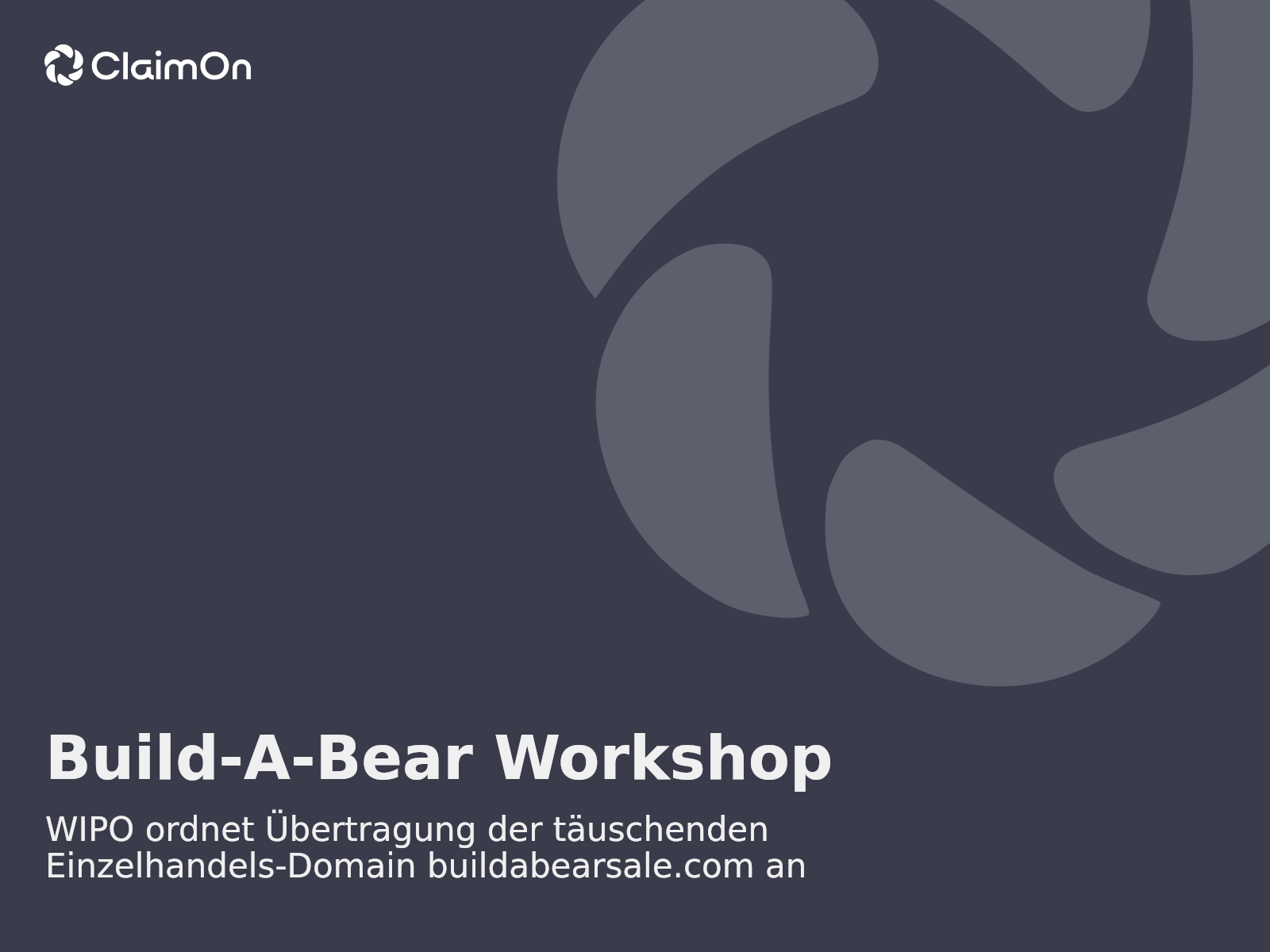 WIPO ordnet Übertragung der täuschenden Einzelhandels-Domain buildabearsale.com an