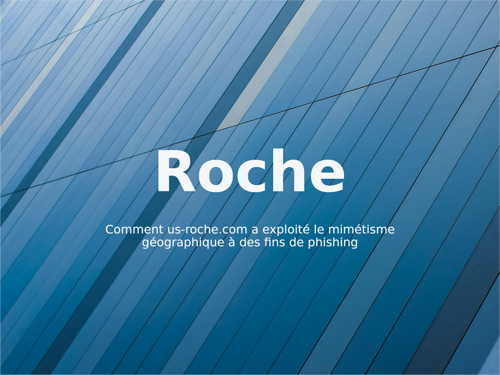 Comment us-roche.com a exploité le mimétisme géographique à des fins de phishing