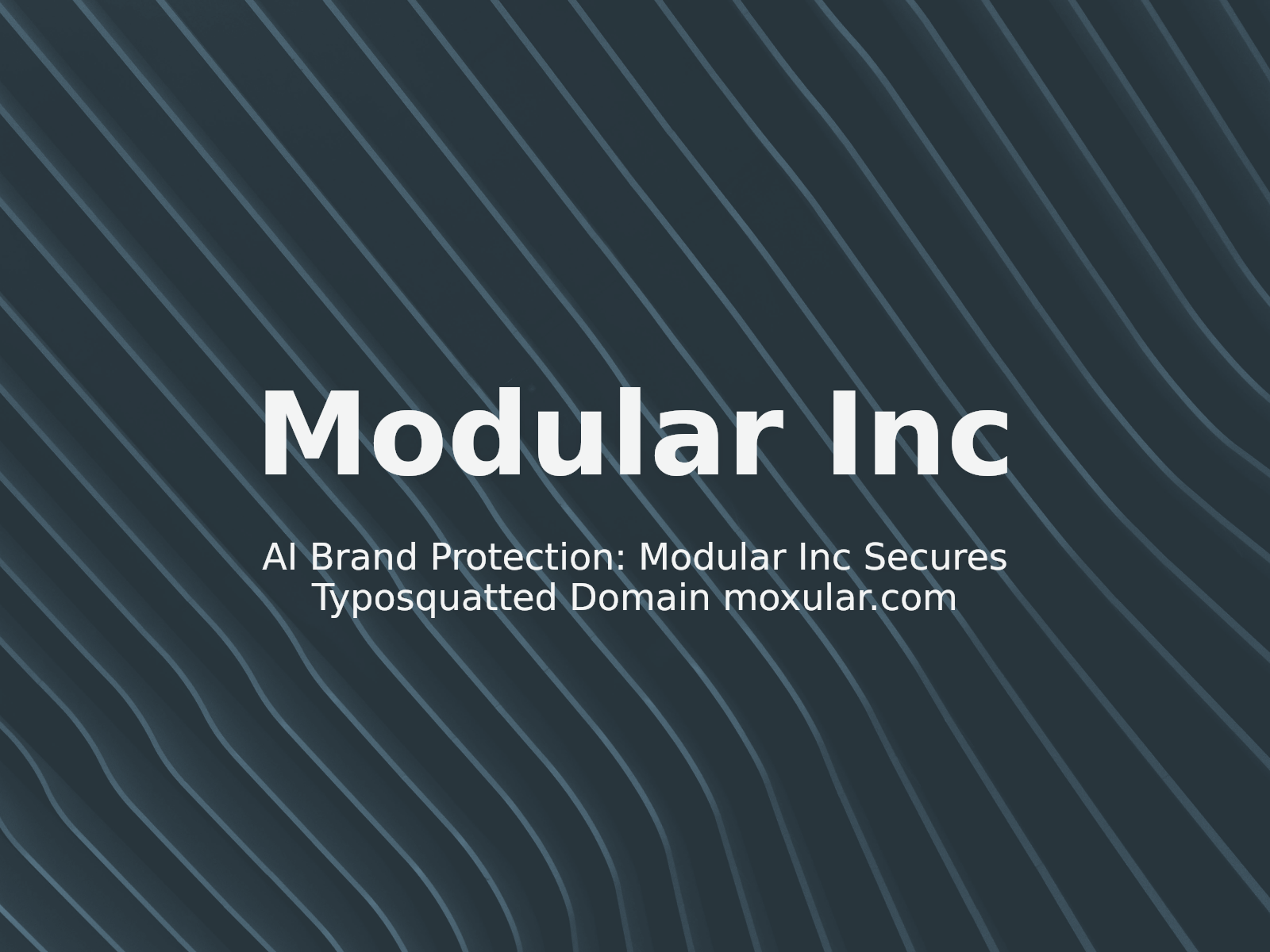 AI Brand Protection: Modular Inc Secures Typosquatted Domain moxular.com