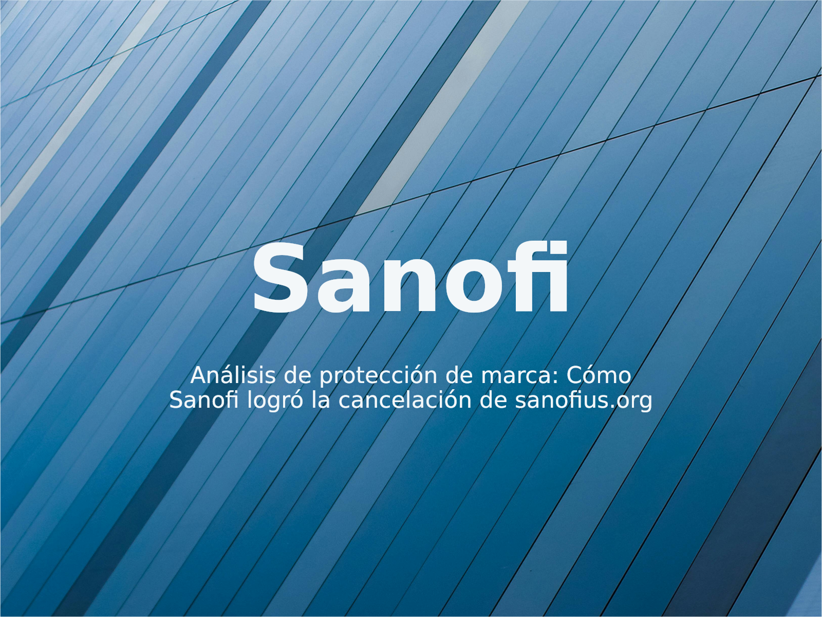 Análisis de protección de marca: Cómo Sanofi logró la cancelación de sanofius.org