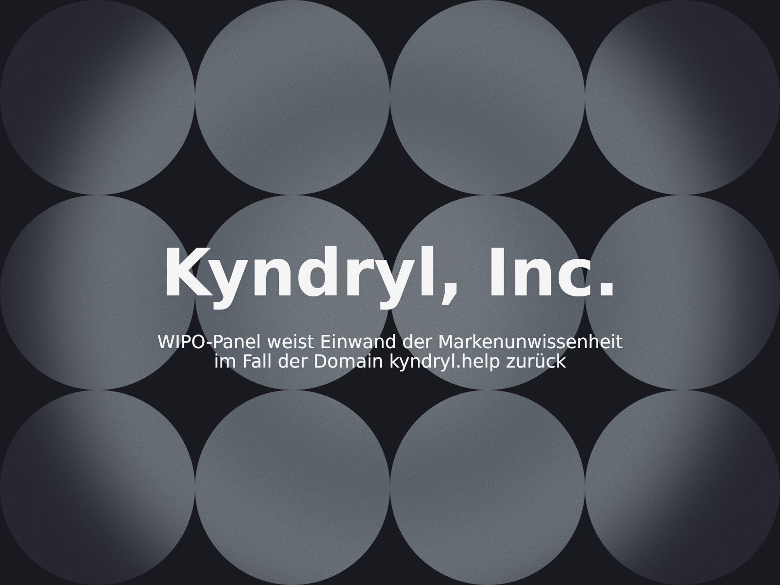 WIPO-Panel weist Einwand der Markenunwissenheit im Fall der Domain kyndryl.help zurück
