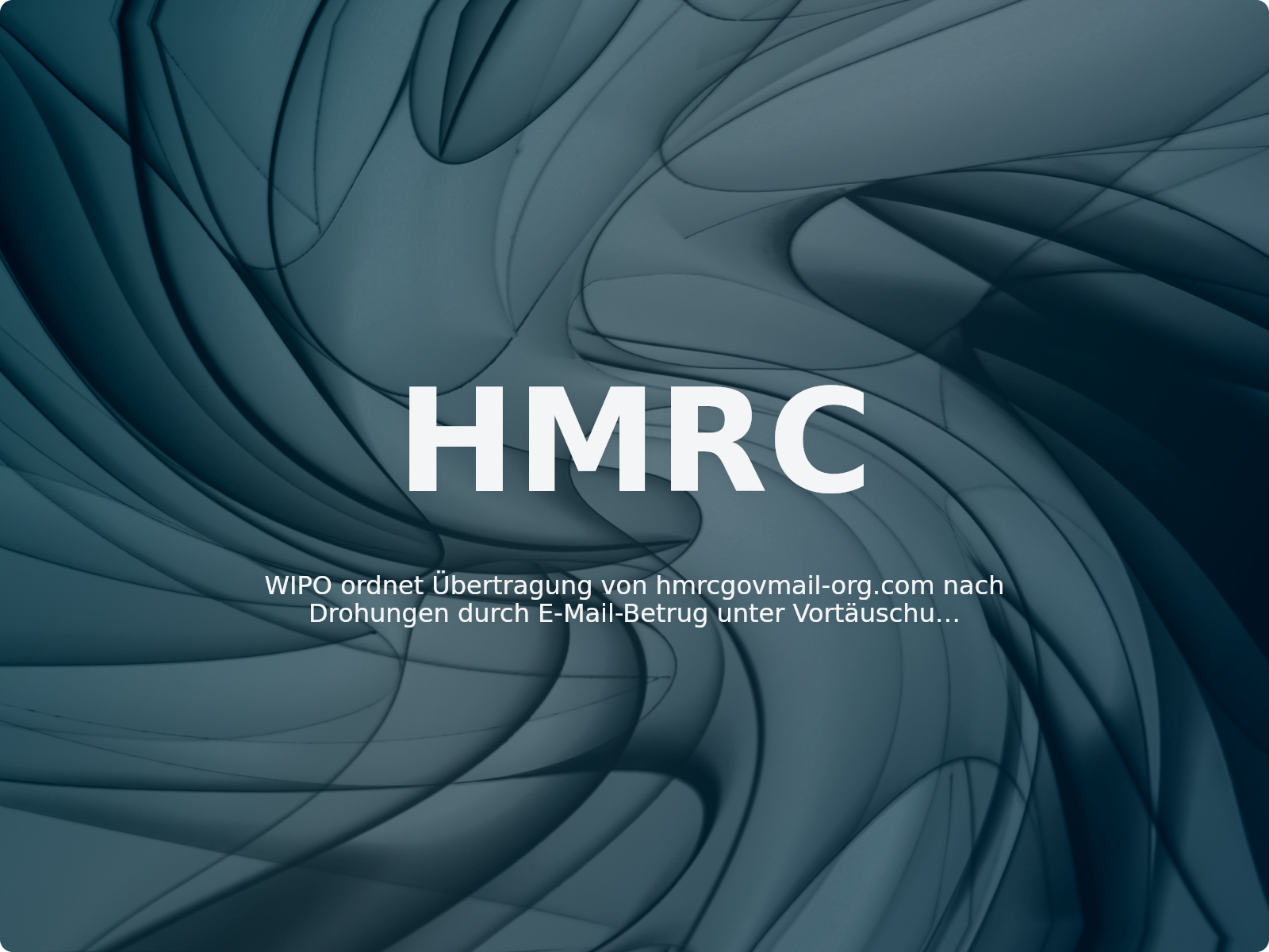 WIPO ordnet Übertragung von hmrcgovmail-org.com nach Drohungen durch E-Mail-Betrug unter Vortäuschung der britischen Regierung an