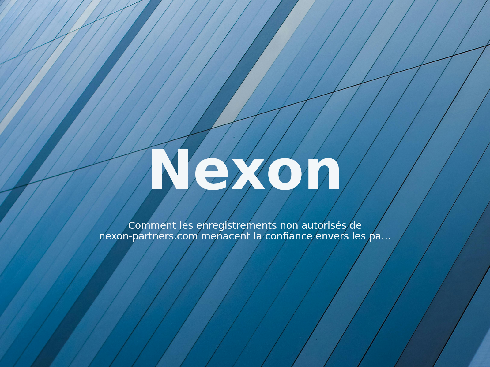 Comment les enregistrements non autorisés de nexon-partners.com menacent la confiance envers les partenaires d’entreprise