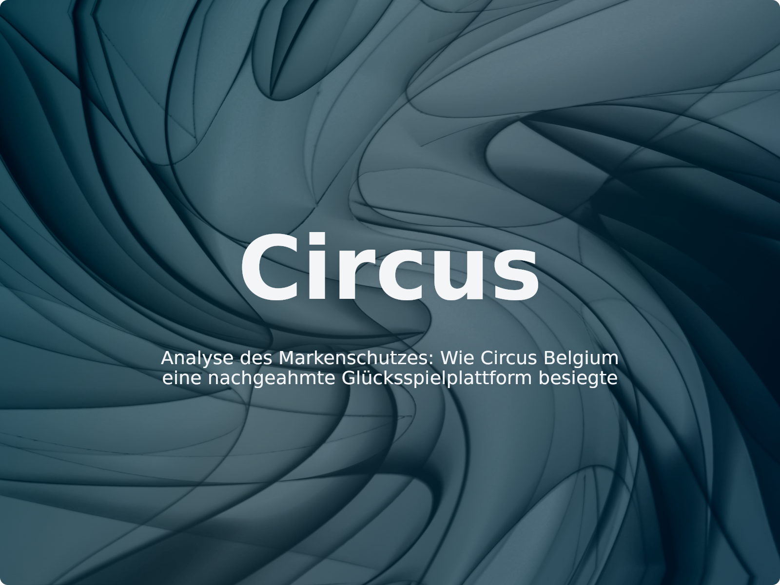 Analyse des Markenschutzes: Wie Circus Belgium eine nachgeahmte Glücksspielplattform besiegte