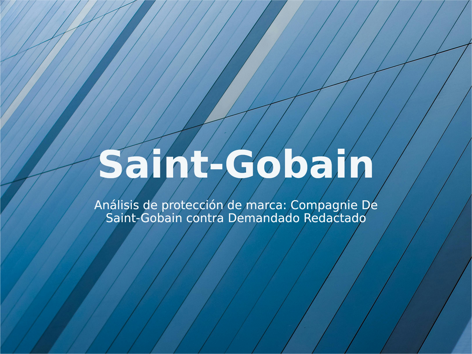 Análisis de protección de marca: Compagnie De Saint-Gobain contra Demandado Redactado