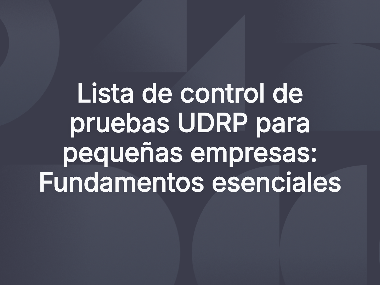 Lista de control de pruebas UDRP para pequeñas empresas: Fundamentos esenciales