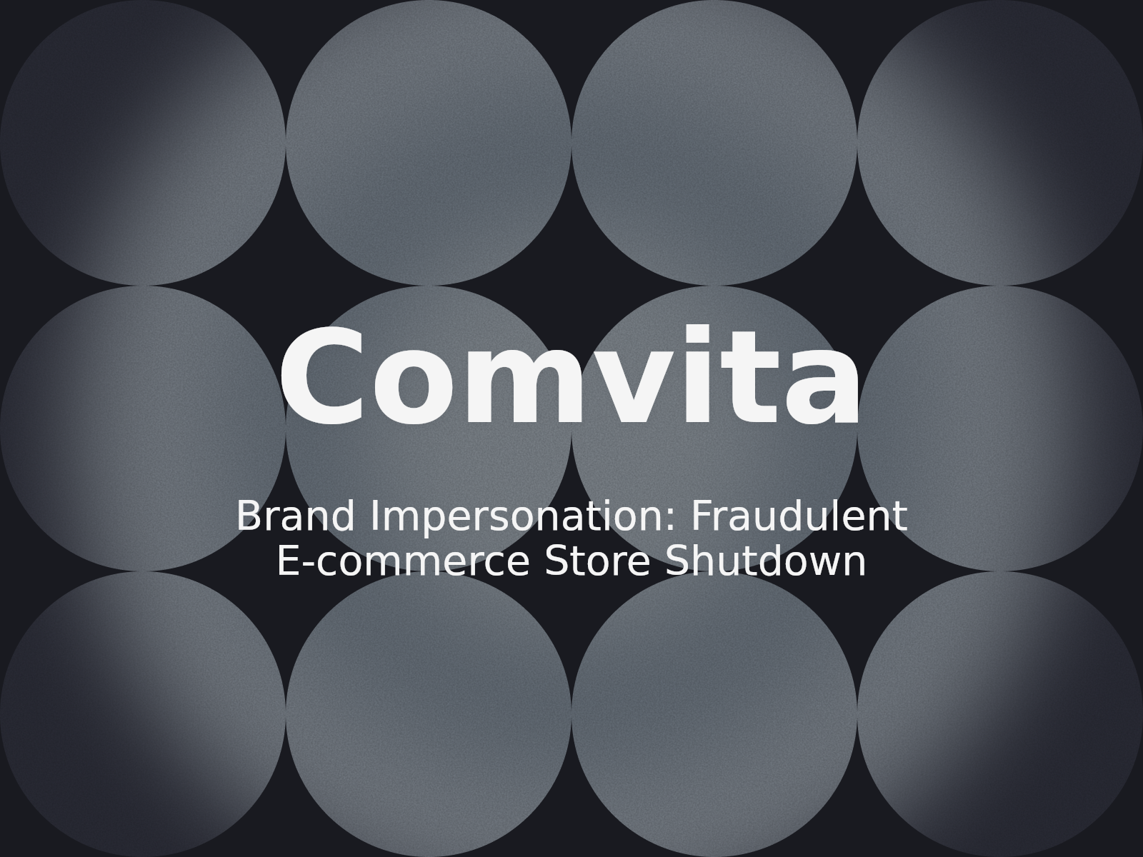 Defending Against Fake E-commerce Storefronts: The Comvita Case