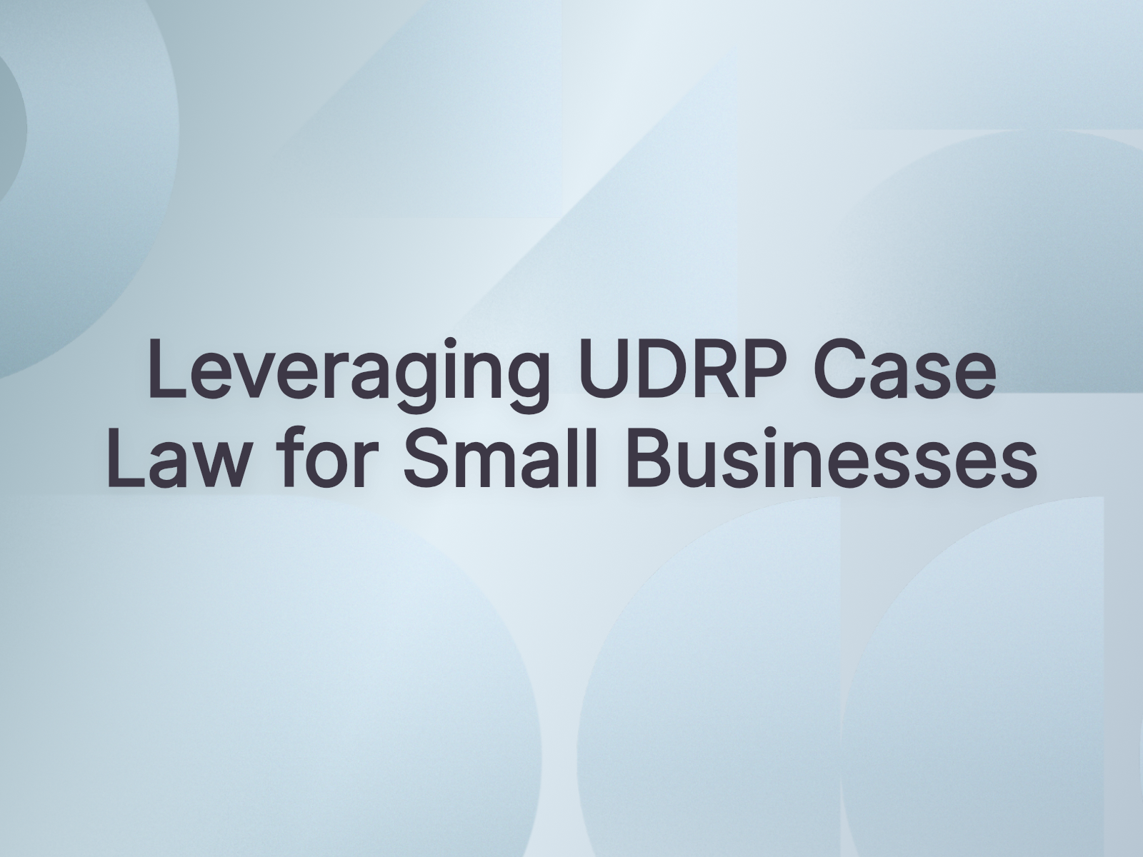 Leveraging UDRP Case Law for Small Businesses