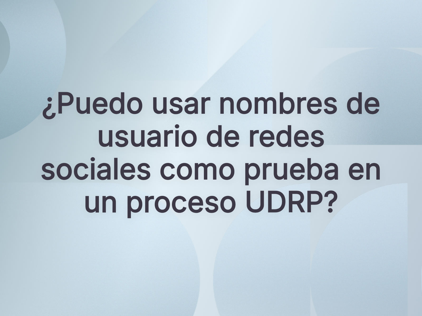 ¿Puedo usar nombres de usuario de redes sociales como prueba en un proceso UDRP?